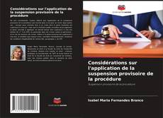 Couverture de Considérations sur l'application de la suspension provisoire de la procédure