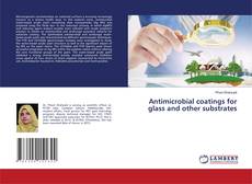 Antimicrobial coatings for glass and other substrates kitap kapağı