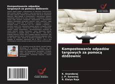 Bookcover of Kompostowanie odpadów targowych za pomocą dżdżownic