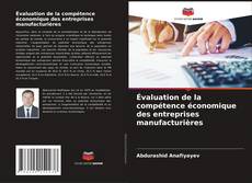 Couverture de Évaluation de la compétence économique des entreprises manufacturières