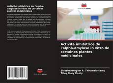 Bookcover of Activité inhibitrice de l'alpha-amylase in vitro de certaines plantes médicinales