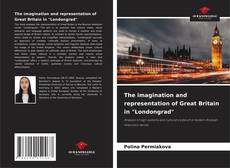 Обложка The imagination and representation of Great Britain in "Londongrad"