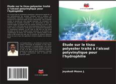 Portada del libro de Étude sur le tissu polyester traité à l'alcool polyvinylique pour l'hydrophilie