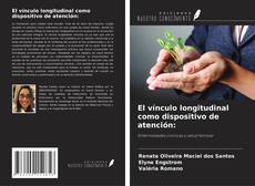 Copertina di El vínculo longitudinal como dispositivo de atención:
