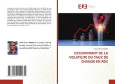 Bookcover of DETERMINANT DE LA VOLATILITE DU TAUX DE CHANGE EN RDC