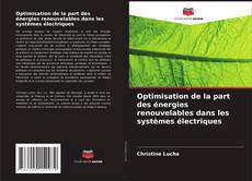 Bookcover of Optimisation de la part des énergies renouvelables dans les systèmes électriques