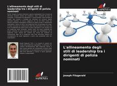 Copertina di L'allineamento degli stili di leadership tra i dirigenti di polizia nominati