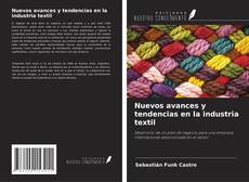 Copertina di Nuevos avances y tendencias en la industria textil