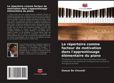 Couverture de Le répertoire comme facteur de motivation dans l'apprentissage élémentaire du piano