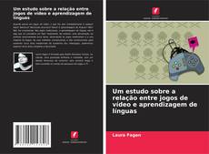 Copertina di Um estudo sobre a relação entre jogos de vídeo e aprendizagem de línguas
