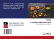 Bookcover of Use of Ayurveda in Dentistry