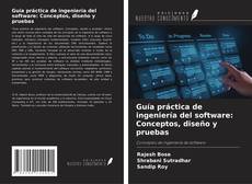 Copertina di Guía práctica de ingeniería del software: Conceptos, diseño y pruebas