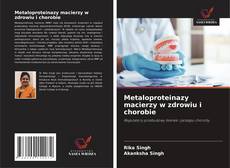 Обложка Metaloproteinazy macierzy w zdrowiu i chorobie