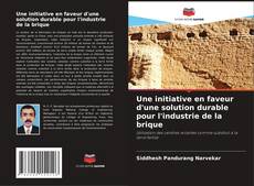 Bookcover of Une initiative en faveur d'une solution durable pour l'industrie de la brique