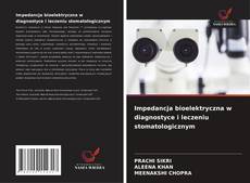 Copertina di Impedancja bioelektryczna w diagnostyce i leczeniu stomatologicznym