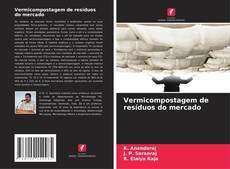 Copertina di Vermicompostagem de resíduos do mercado