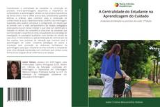 Bookcover of A Centralidade do Estudante na Aprendizagem do Cuidado
