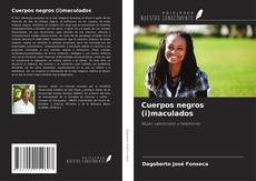 Capa do livro de Cuerpos negros (i)maculados 