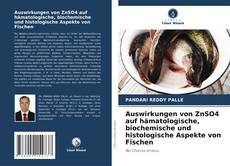 Portada del libro de Auswirkungen von ZnSO4 auf hämatologische, biochemische und histologische Aspekte von Fischen