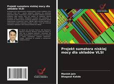 Bookcover of Projekt sumatora niskiej mocy dla układów VLSI