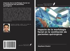 Copertina di Impacto de la morfología facial en la ventilación de pacientes quirúrgicos