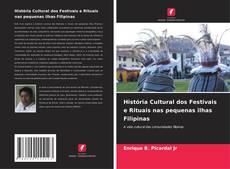 Copertina di História Cultural dos Festivais e Rituais nas pequenas ilhas Filipinas