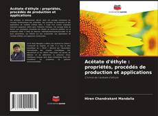 Couverture de Acétate d'éthyle : propriétés, procédés de production et applications