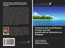 Buchcover von Factores que contribuyen al bajo uso del preservativo femenino en Palapye