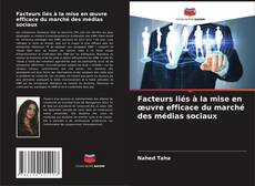 Borítókép a  Facteurs liés à la mise en œuvre efficace du marché des médias sociaux - hoz
