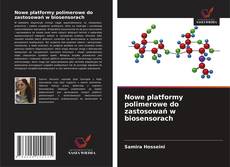 Copertina di Nowe platformy polimerowe do zastosowań w biosensorach