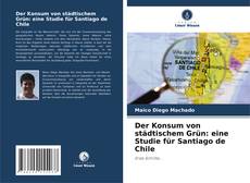Couverture de Der Konsum von städtischem Grün: eine Studie für Santiago de Chile