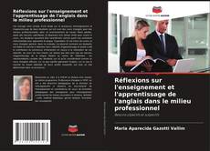Couverture de Réflexions sur l'enseignement et l'apprentissage de l'anglais dans le milieu professionnel