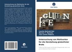 Copertina di Untersuchung von Mehlsorten für die Herstellung glutenfreier Brote