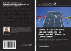 Copertina di Sobre la cuestión de la consagración de los derechos del niño en la Constitución