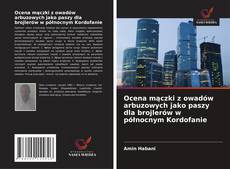 Copertina di Ocena mączki z owadów arbuzowych jako paszy dla brojlerów w północnym Kordofanie