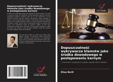 Copertina di Dopuszczalność wykrywacza kłamstw jako środka dowodowego w postępowaniu karnym