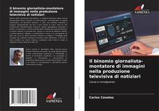 Il binomio giornalista-montatore di immagini nella produzione televisiva di notiziari kitap kapağı