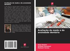 Copertina di Avaliação do medo e da ansiedade dentária