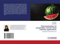 Capa do livro de Characterization of watermelon rind for food industry applications 