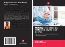 Metaloproteinases da matriz na saúde e na doença的封面