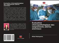 Portada del libro de Évaluation clinicopathologique des saignements utérins anormaux