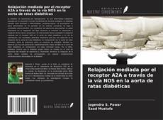 Copertina di Relajación mediada por el receptor A2A a través de la vía NOS en la aorta de ratas diabéticas