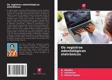 Copertina di Os registros odontológicos eletrônicos