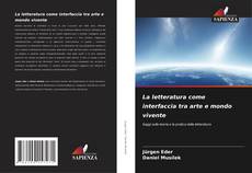 Portada del libro de La letteratura come interfaccia tra arte e mondo vivente