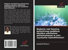 Copertina di Badanie nad tkaniną poliestrową poddaną obróbce alkoholem poliwinylowym w celu uzyskania hydrofilowości