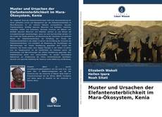 Portada del libro de Muster und Ursachen der Elefantensterblichkeit im Mara-Ökosystem, Kenia