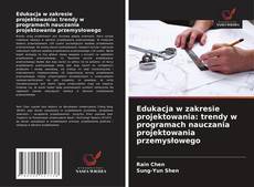 Portada del libro de Edukacja w zakresie projektowania: trendy w programach nauczania projektowania przemysłowego