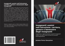 Copertina di Insegnanti uomini nell'istruzione: carriera, genere e benessere degli insegnanti