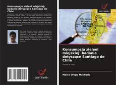 Borítókép a  Konsumpcja zieleni miejskiej: badanie dotyczące Santiago de Chile - hoz