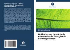 Couverture de Optimierung des Anteils erneuerbarer Energien in Stromsystemen
